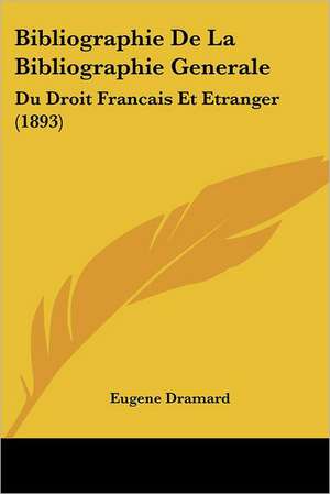 Bibliographie De La Bibliographie Generale de Eugene Dramard