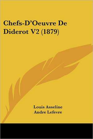 Chefs-D'Oeuvre De Diderot V2 (1879) de Louis Asseline