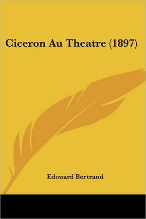 Ciceron Au Theatre (1897) de Edouard Bertrand