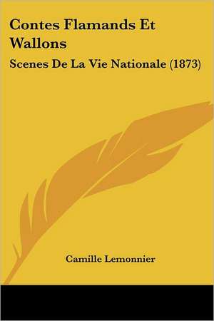 Contes Flamands Et Wallons de Camille Lemonnier