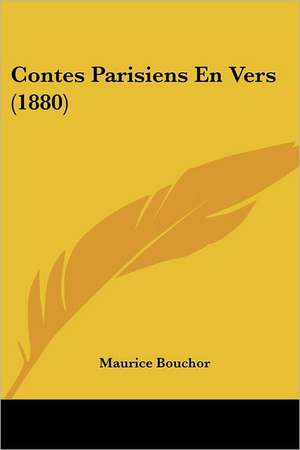 Contes Parisiens En Vers (1880) de Maurice Bouchor