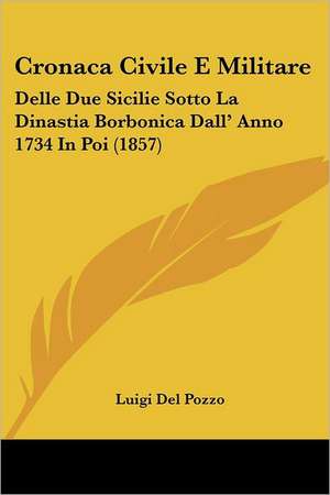 Cronaca Civile E Militare de Luigi Del Pozzo