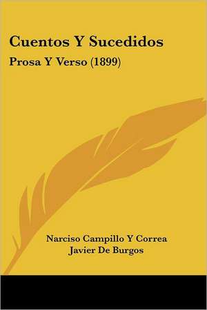 Cuentos Y Sucedidos de Narciso Campillo Y Correa