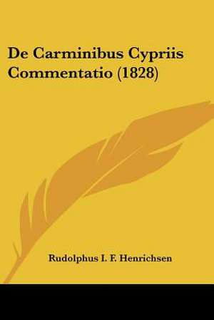 De Carminibus Cypriis Commentatio (1828) de Rudolphus I. F. Henrichsen