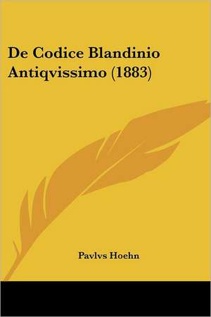 De Codice Blandinio Antiqvissimo (1883) de Pavlvs Hoehn