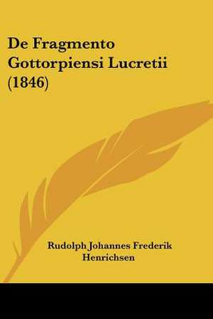 De Fragmento Gottorpiensi Lucretii (1846) de Rudolph Johannes Frederik Henrichsen