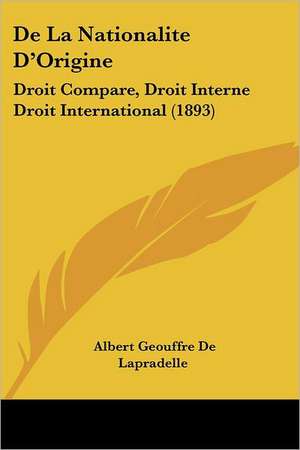 De La Nationalite D'Origine de Albert Geouffre De Lapradelle