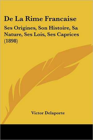 De La Rime Francaise de Victor Delaporte