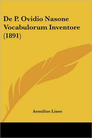 De P. Ovidio Nasone Vocabulorum Inventore (1891) de Aemilius Linse