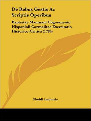 De Rebus Gestis Ac Scriptis Operibus de Floridi Ambrosio