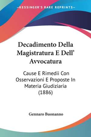 Decadimento Della Magistratura E Dell' Avvocatura de Gennaro Buonanno