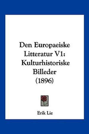 Den Europaeiske Litteratur V1 de Erik Lie