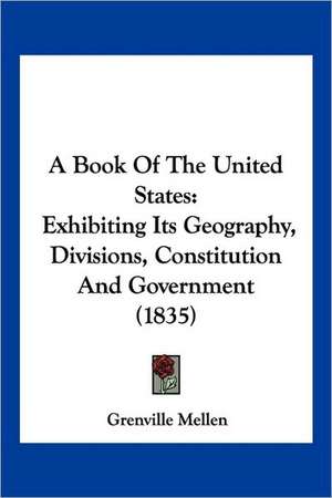 A Book Of The United States de Grenville Mellen