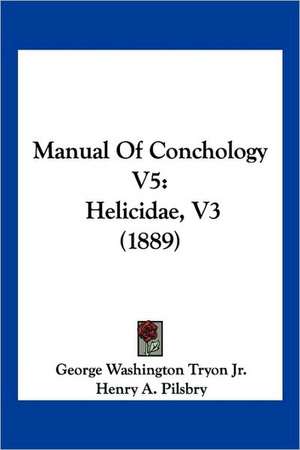 Manual Of Conchology V5 de Henry A. Pilsbry