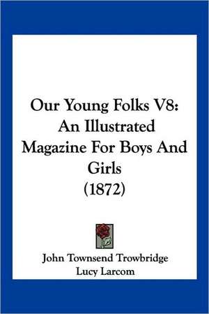 Our Young Folks V8 de John Townsend Trowbridge