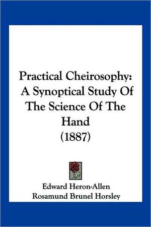 Practical Cheirosophy de Edward Heron-Allen