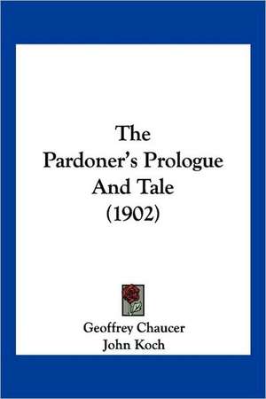 The Pardoner's Prologue And Tale (1902) de Geoffrey Chaucer