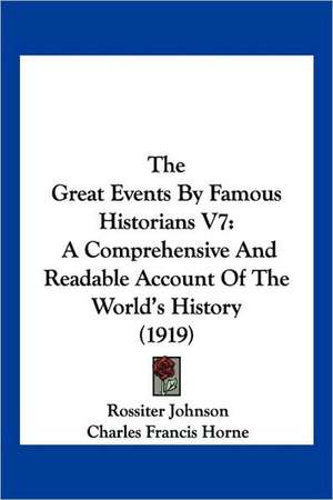 The Great Events By Famous Historians V7 de Rossiter Johnson