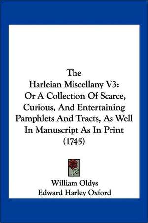 The Harleian Miscellany V3 de William Oldys