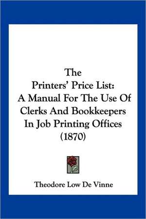 The Printers' Price List de Theodore Low De Vinne