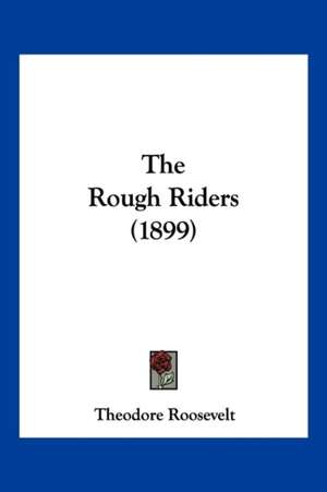 The Rough Riders (1899) de Theodore Roosevelt