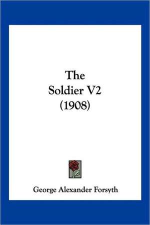 The Soldier V2 (1908) de George Alexander Forsyth