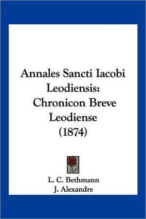 Annales Sancti Iacobi Leodiensis de L. C. Bethmann