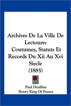 Archives De La Ville De Lectoure de Paul Druilhet