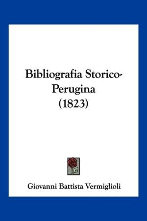 Bibliografia Storico-Perugina (1823) de Giovanni Battista Vermiglioli