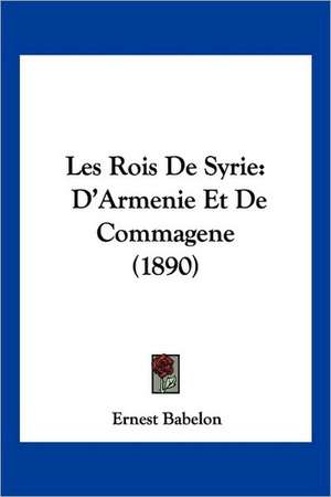 Les Rois De Syrie de Ernest Babelon