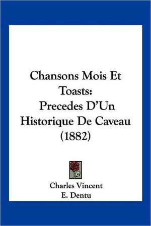 Chansons Mois Et Toasts de Charles Vincent