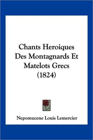 Chants Heroiques Des Montagnards Et Matelots Grecs (1824)