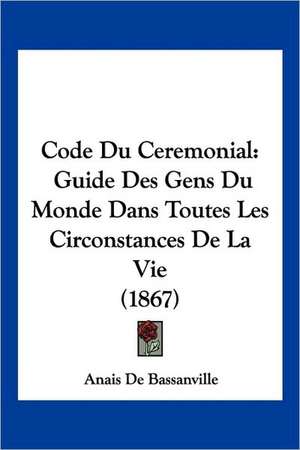 Code Du Ceremonial de Anais De Bassanville