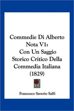 Commedie Di Alberto Nota V1 de Francesco Saverio Salfi