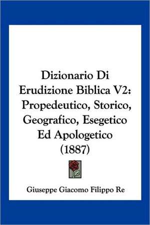 Dizionario Di Erudizione Biblica V2 de Giuseppe Giacomo Filippo Re