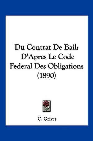 Du Contrat De Bail de C. Grivet