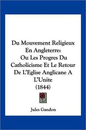 Du Mouvement Religieux En Angleterre de Jules Gandon