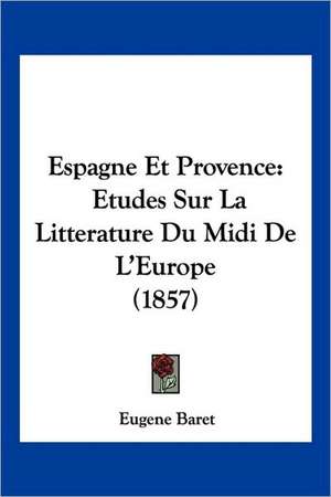 Espagne Et Provence de Eugene Baret