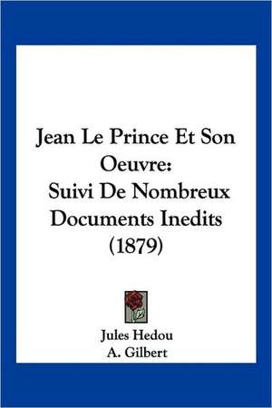 Jean Le Prince Et Son Oeuvre de Jules Hedou