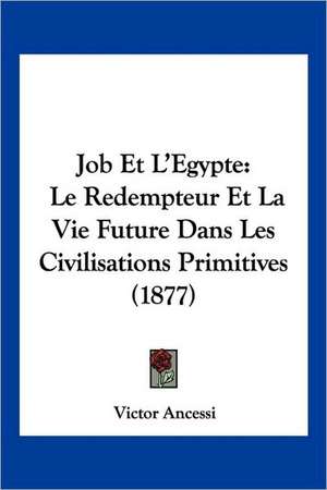 Job Et L'Egypte de Victor Ancessi