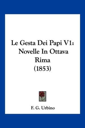 Le Gesta Dei Papi V1 de F. G. Urbino