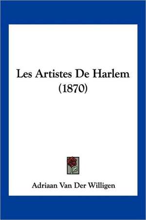 Les Artistes De Harlem (1870) de Adriaan Van Der Willigen