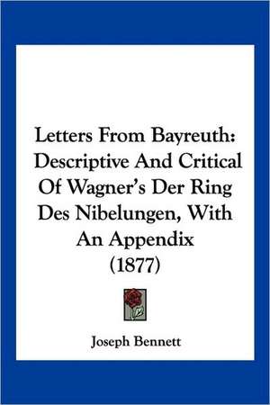 Letters From Bayreuth de Joseph Bennett