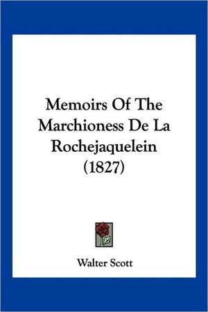 Memoirs of the Marchioness de La Rochejaquelein (1827) de Walter Scott