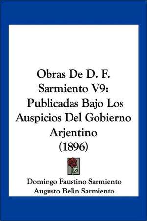 Obras De D. F. Sarmiento V9 de Domingo Faustino Sarmiento