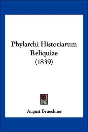 Phylarchi Historiarum Reliquiae (1839) de August Brueckner