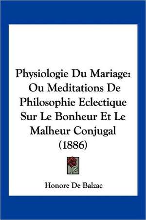 Physiologie Du Mariage de Honore De Balzac