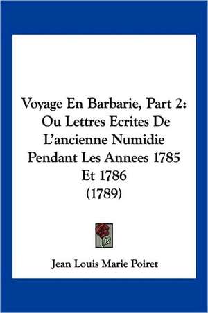 Voyage En Barbarie, Part 2 de Jean Louis Marie Poiret