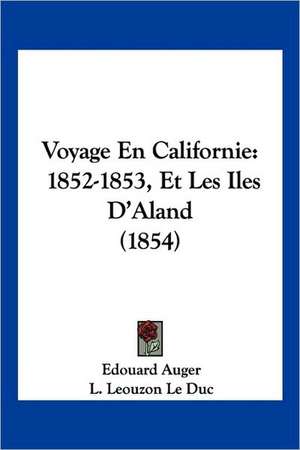 Voyage En Californie de Edouard Auger