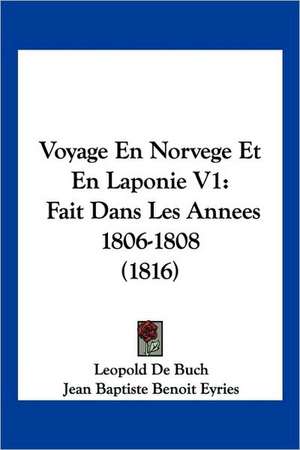 Voyage En Norvege Et En Laponie V1 de Leopold De Buch